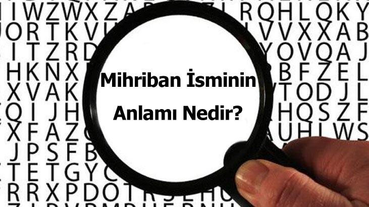 Was Ist Die Bedeutung Des Namens Mihriban? Was bedeutet Mihriban, was bedeutet es?