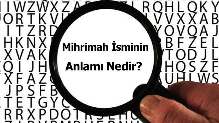 Hvad er betydningen af ​​navnet Mihrimah? Hvad betyder Mihrimah, hvad betyder det?