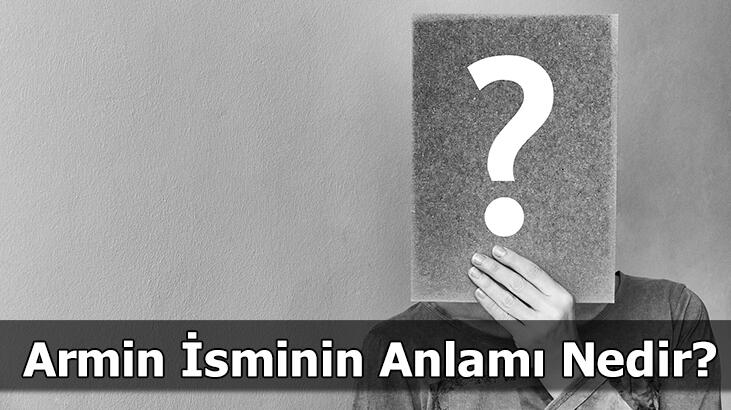 Quelle est la signification du prénom Armin ? Qu'est-ce que Armin signifie, qu'est-ce que cela signifie?
