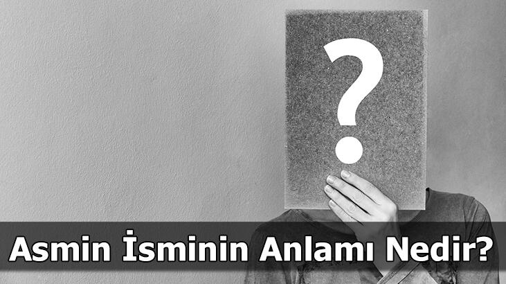 Quelle est la signification du prénom Asmine ? Que signifie Asmin, qu'est-ce que cela signifie ?
