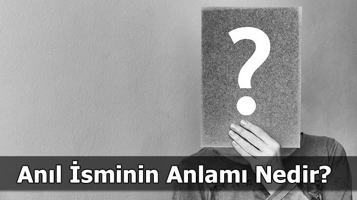 Quelle est la signification du prénom anil ? Qu'est-ce que Anıl signifie, qu'est-ce que cela signifie?