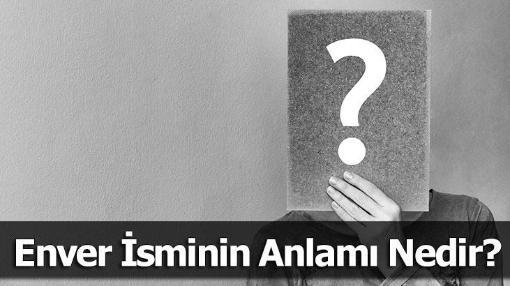 Hva er betydningen av navnet Anwar? Hva betyr Enver, hva betyr det?
